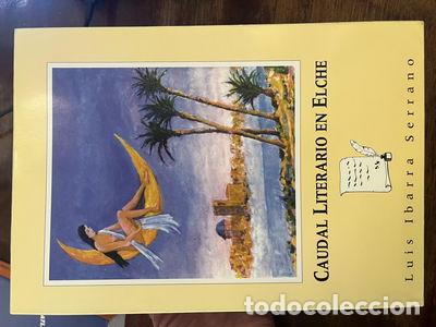 Libros: Caudal literario en Elche- 9788460582960