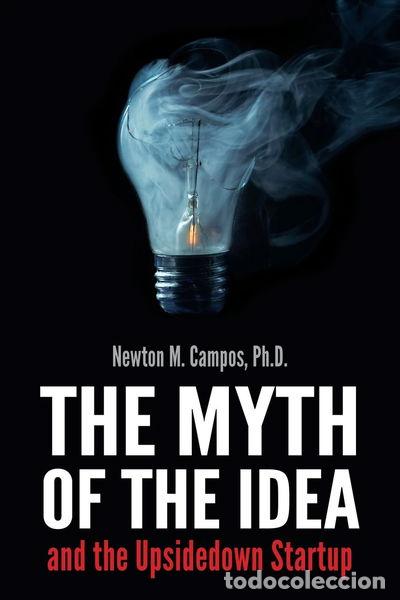 Libri di seconda mano: The Myth of the Idea and the Upsidedown Startup- 9781490992945