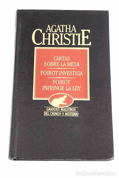 Libros: Cartas sobre la mesa ; Poirot investiga ; Poirot infringe la ley.- Christie, Agatha