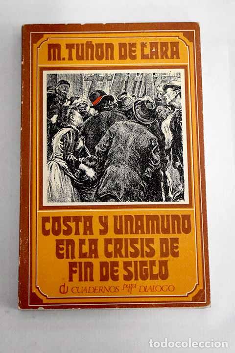 Libros: Costa y Unamuno en la crisis de fin de siglo.- Tu&ntilde;&oacute;n de Lara, Manuel