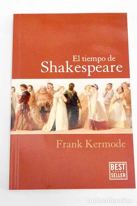 Libros: El tiempo de Shakespeare.- Kermode, Frank