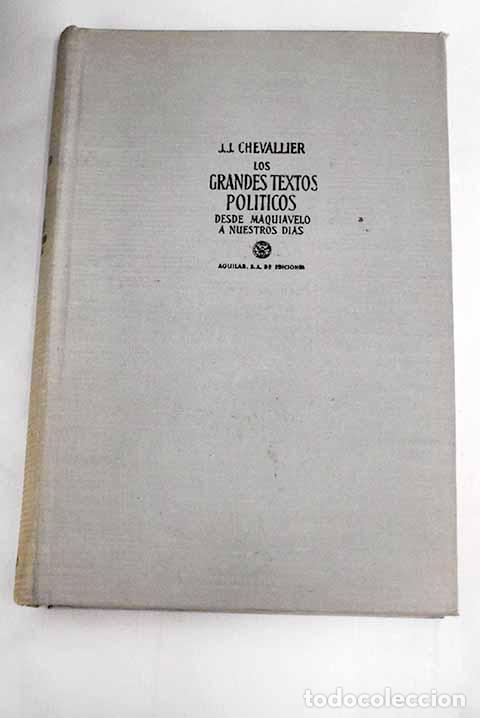 Libros: Los grandes textos pol&iacute;ticos: desde Maquiavelo a nuestros d&iacute;as.- Chevallier, Jean-Jacques