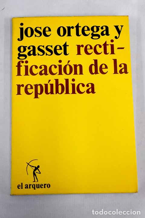 Libros: Rectificaci&oacute;n de la Rep&uacute;blica: escritos Pol&iacute;ticos, III (1929-1933).- Ortega y Gasset, Jos&eacute;