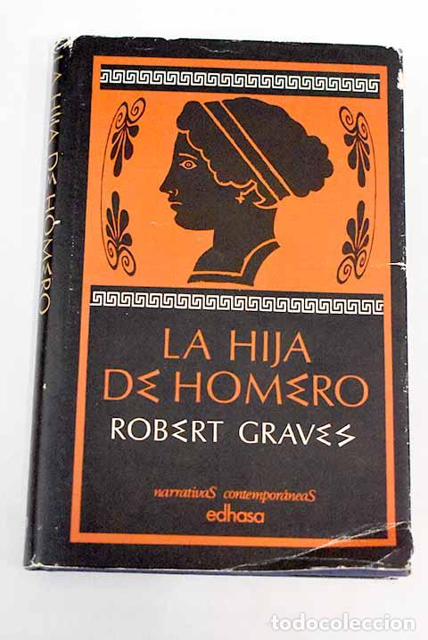 Libros: La hija de Homero: Graves, Robert.- Graves, Robert