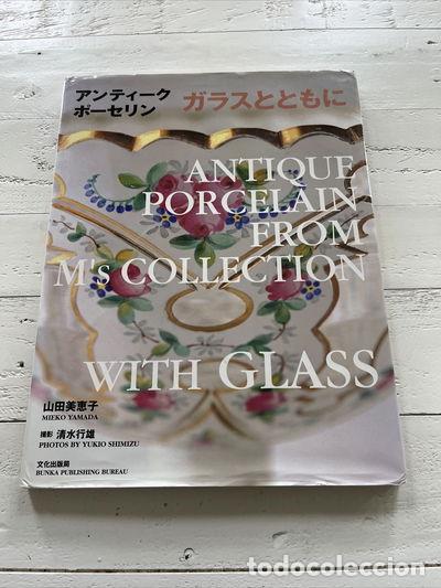 Livres: Antique Porcelain From M&rsquo;s Collection With Glass- 1925077035009