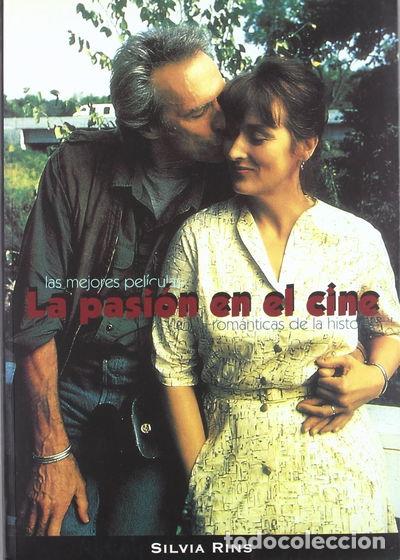 B&uuml;cher: La pasi&oacute;n en el cine. Las mejores pel&iacute;culas rom&aacute;nticas de la historia- 9788489564305