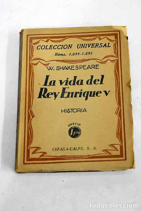Libros: La vida del Rey Enrique V: historia.- Shakespeare, William