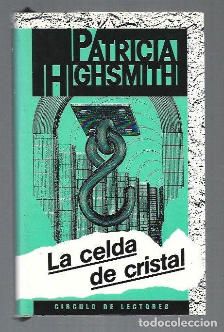 Libros: CELDA DE CRISTAL - LA - HIGHSMITH, PATRICIA - Foto 1