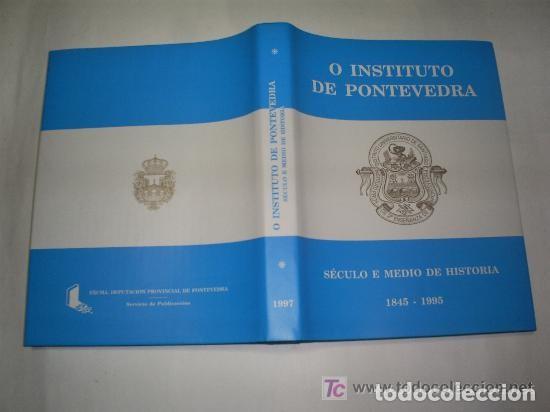 Libros: O Instituto de Pontevedra S&eacute;culo e medio de historia 1845-1995 - Foto 1