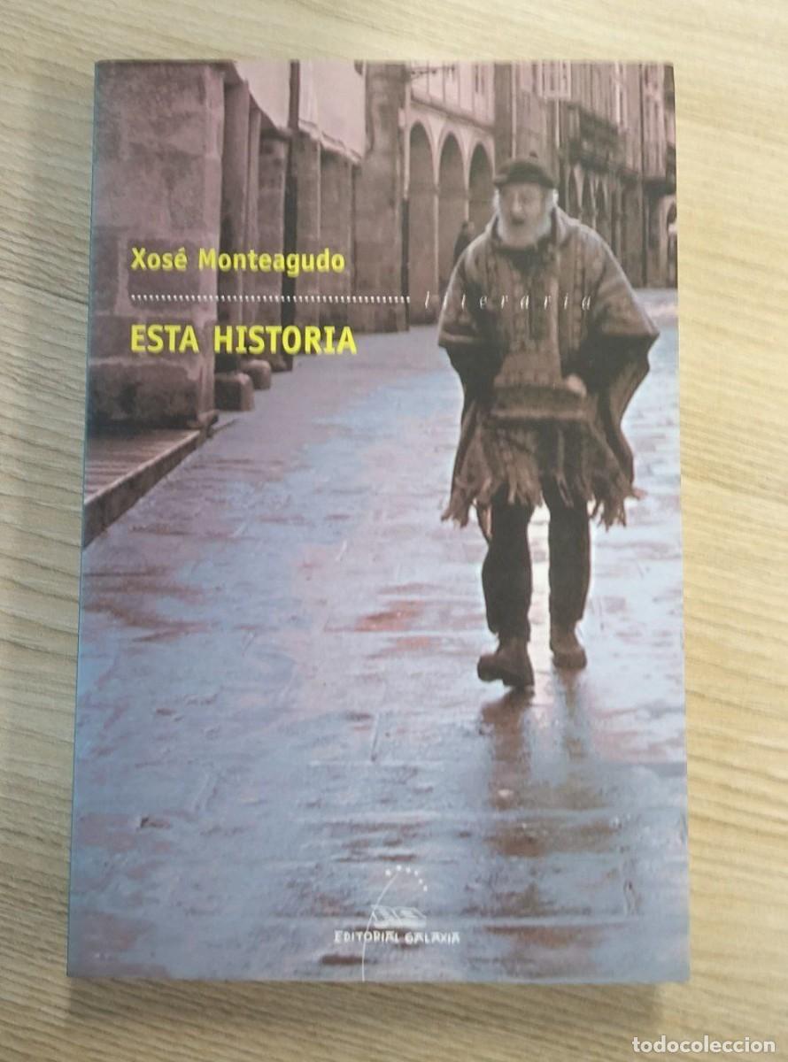 Libros: ESTA HISTORIA - XOS&Eacute; MONTEAGUDO - Foto 1