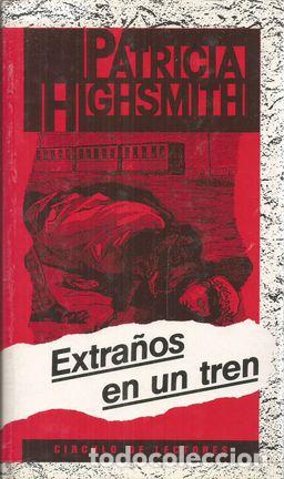 Libros: EXTRA&Ntilde;OS EN UN TREN - HIGSMITH, PATRICIA - Foto 1
