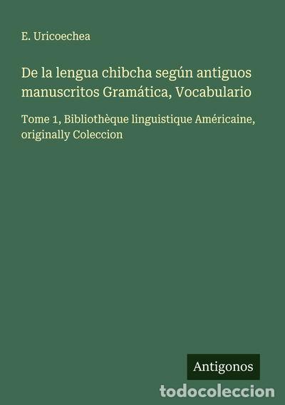 B&uuml;cher: De la lengua chibcha seg&uacute;n antiguos manuscritos Gram&aacute;tica, Vocabulario- 9783388140674