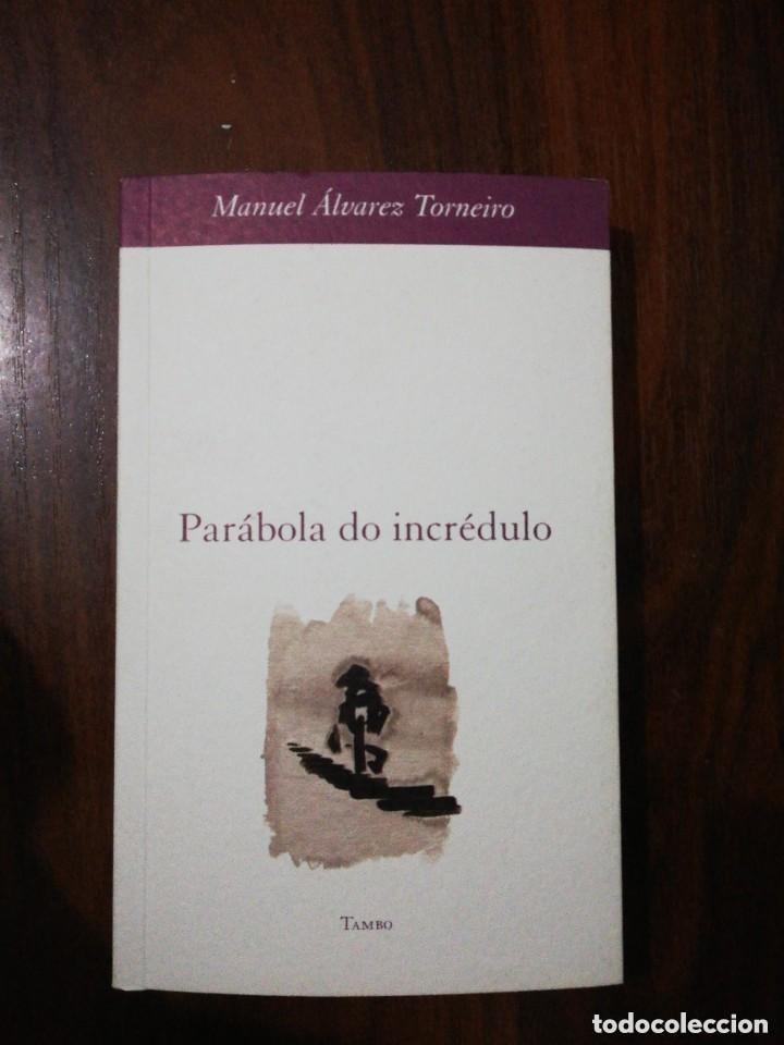 Libros: Par&aacute;bola do incr&eacute;dulo. - Manuel Alvarez Torneiro - Foto 1