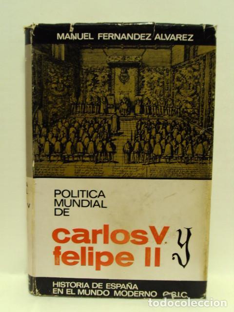 Libros: POL&Iacute;TICA MUNDIAL DE CARLOS V Y FELIPE II. Colecci&oacute;n &ldquo; Historia de Espa&ntilde;a en el mundo moderno&rdquo;, n&uacute;mer