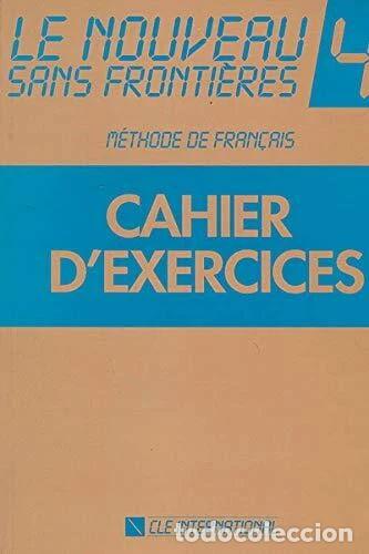 B&uuml;cher: Le Nouveau Sans Fronti&egrave;res Cahier d'Exercices 4- 9782190334820