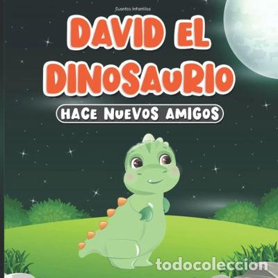 Libros: David el Dinosaurio hace nuevos amigos- 9798408478149