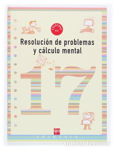 Libri di seconda mano: Cuaderno 17 de resoluci&oacute;n de problemas y c&aacute;lculo mental. 6 Primaria- 9788467507287