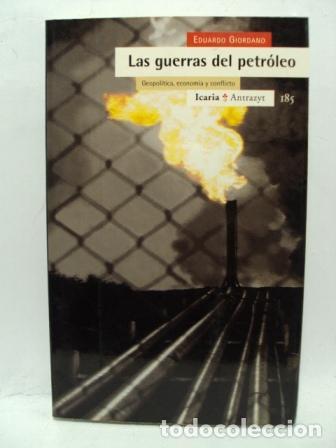Libros: LAS GUERRAS DEL PETR&Oacute;LEO. Geopol&iacute;tica, econom&iacute;a y conflicto. - Eduardo Giordano