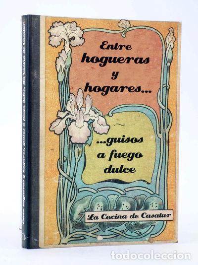 B&uuml;cher: Entre hogueras y hogares, guisos a fuego dulce- 9788493484415