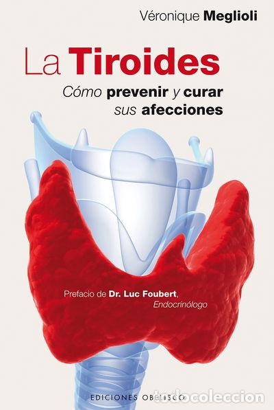 books: La tiroides: C&oacute;mo prevenir y curar sus afecciones- 9788497778008