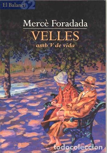 Libros: VELLES AMB V DE VIDA - Foradada,Merc&eacute; - Foto 1