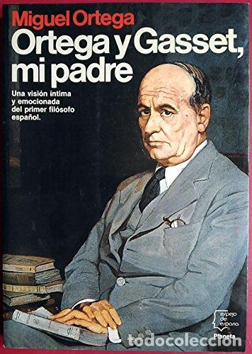 Libros: ORTEGA Y GASSET MI PADRE - Ortega,Miguel