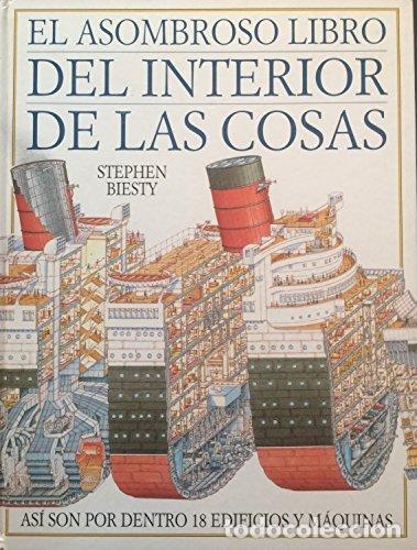 Libros: EL ASOMBROSO LIBRO DEL INTERIOR DE LAS COSAS - Biesty,Stephen - Foto 1