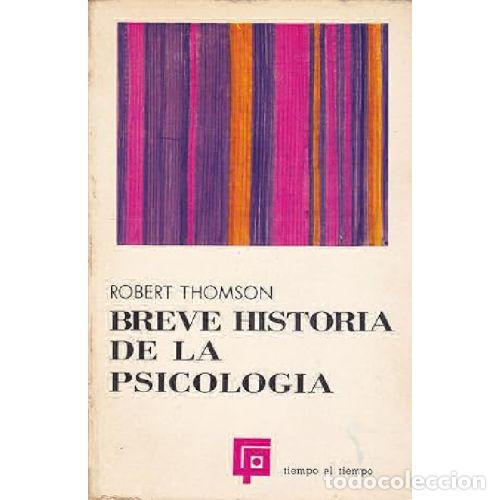 Libri di seconda mano: BREVE HISTORIA DE LA PSICOLOGIA - ROBERT THOMSON