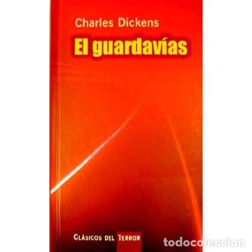 Libros: EL GUARDAVIAS - CHARLES DICKENS - Foto 1