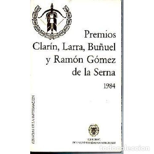 Libros: PREMIOS CLARIN, LARRA, BU&Ntilde;UEL Y RAMON GOMEZ DE LA SERNA 1984 - VVAA - Foto 1