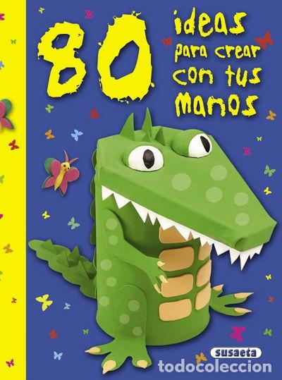 Libros: 80 ideas para crear con tus manos- 9788467718621 - Foto 1