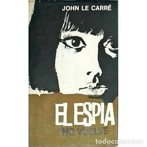 Libros: EL ESPIA NO VUELVE - JOHN LE CARRE - Foto 1