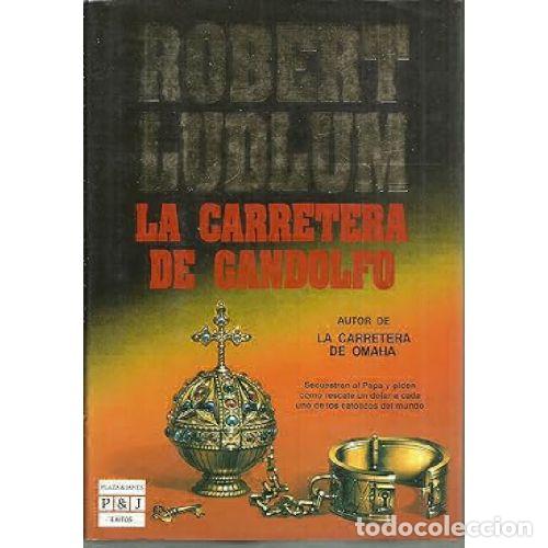 Libros: LA CARRETERA DE GANDOLFO - ROBERT LUDLUM - Foto 1