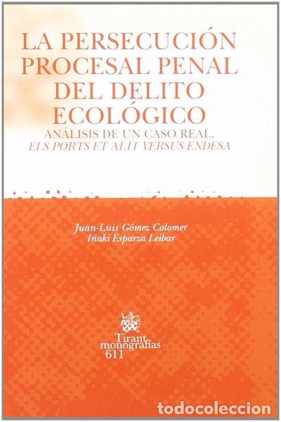 B&uuml;cher: La persecuci&oacute;n procesal penal del delito ecol&oacute;gico- 9788498763843