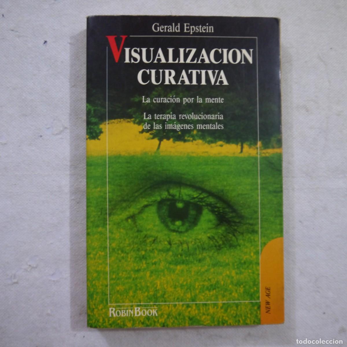 Libros: VISUALIZACI&Oacute;N CURATIVA - GERALD EPSTEIN - ROBINBOOK - 1991 - Foto 1