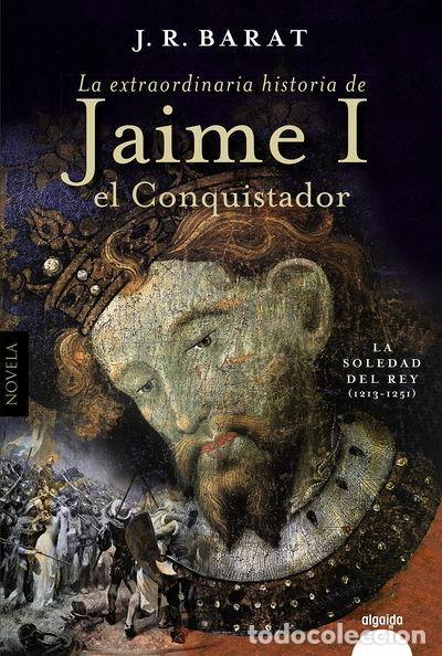 books: La extraordinaria historia del rey Jaime I el Conquistador- 9788491898221
