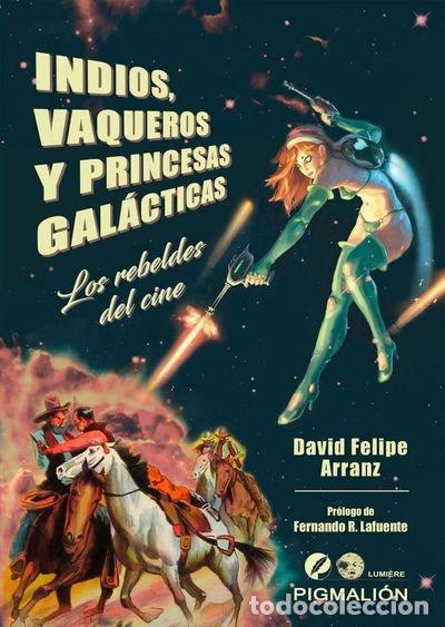 B&uuml;cher: Indios, vaqueros y princesas gal&aacute;cticas- 9788417825409