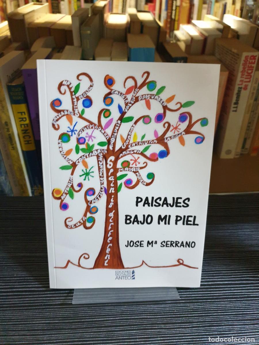 B&uuml;cher: Paisajes bajo mi piel Jos&eacute; M&ordf; Serrano