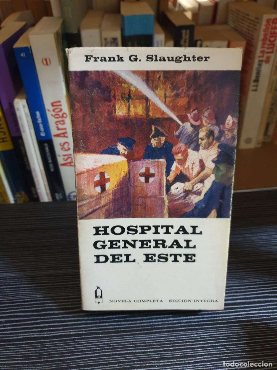 Libros: Hospital General del Este Frank G. Slaughter Novela Completa - Edici&oacute;n &Iacute;ntegra - Foto 1