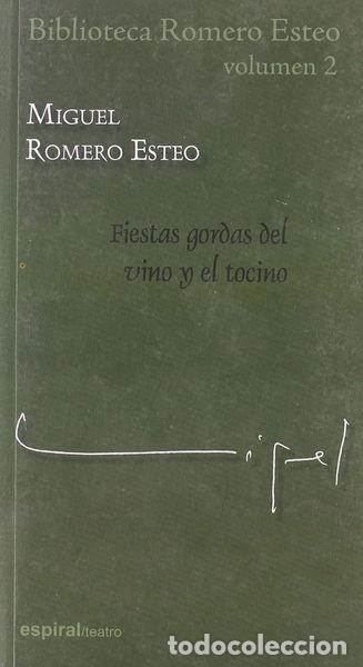 Libros: Biblioteca Romero Esteo, vol. II: Fiestas gordas del vino y el tocino- 9788424510473