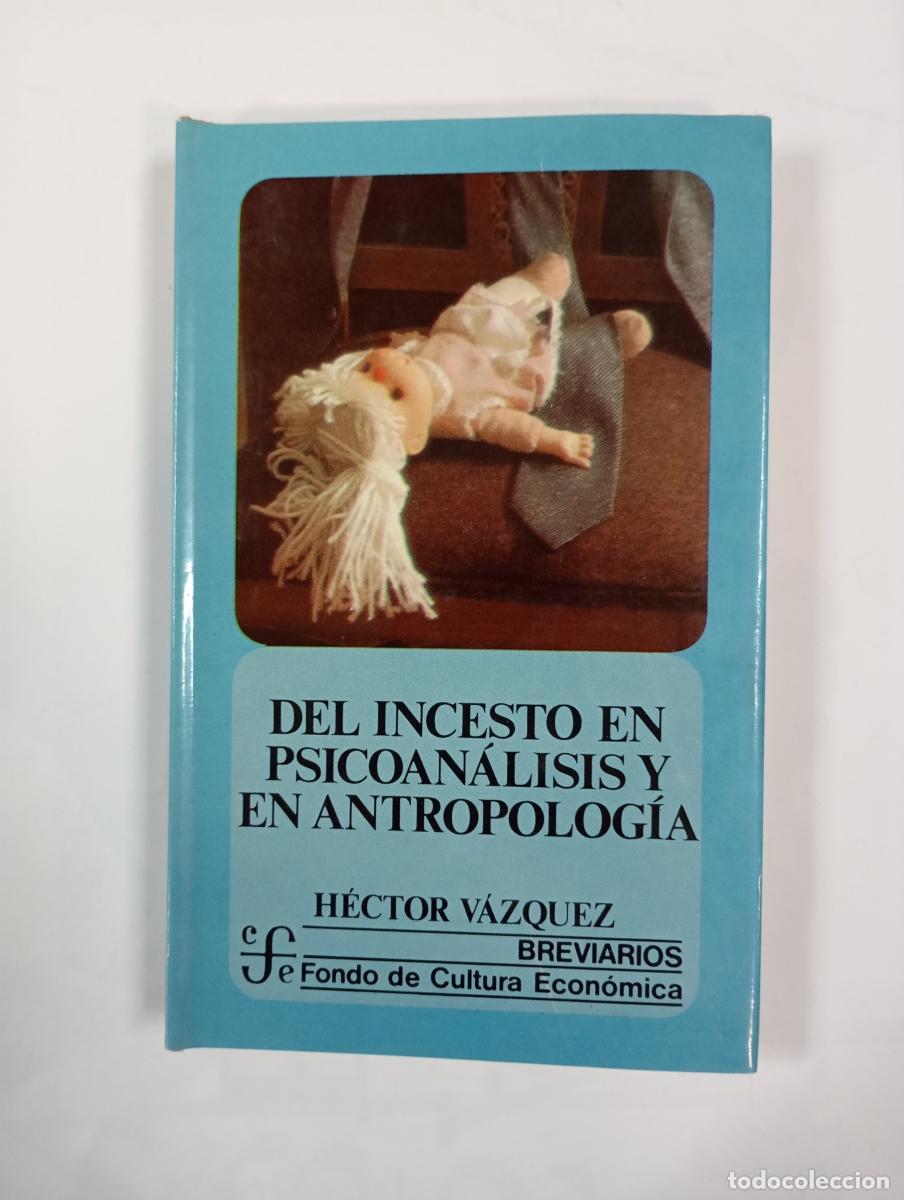 B&uuml;cher: Del Incesto en Psicoan&aacute;lisis y en Antropolog&iacute;a. - H&eacute;ctor V&aacute;zquez. TDK553