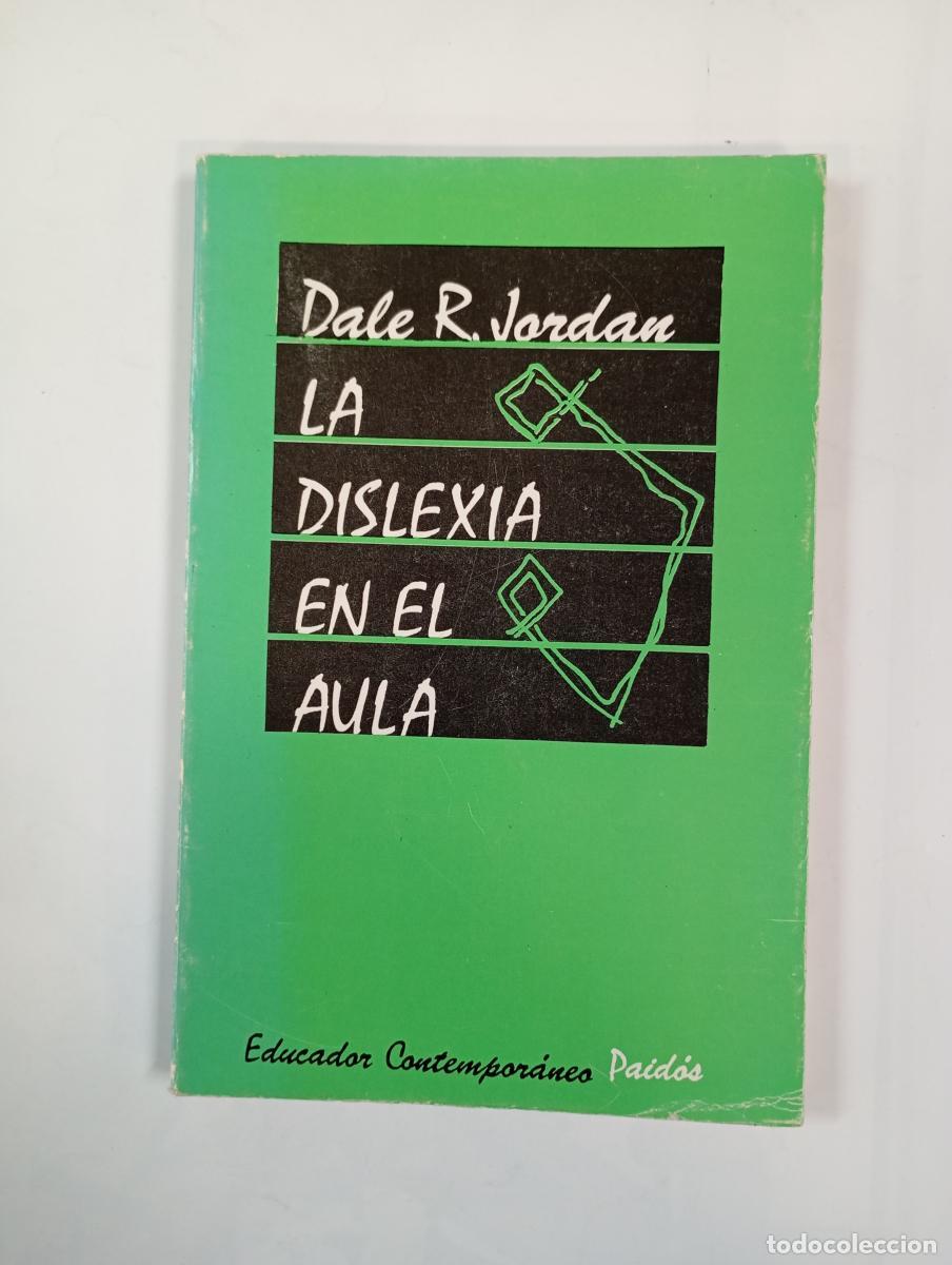 Libri di seconda mano: LA DISLEXIA EN EL AULA. BIBLIOTECA DEL EDUCADOR CONTEMPOR&Aacute;NEO 41. - DALE R. JORDAN. TDK553