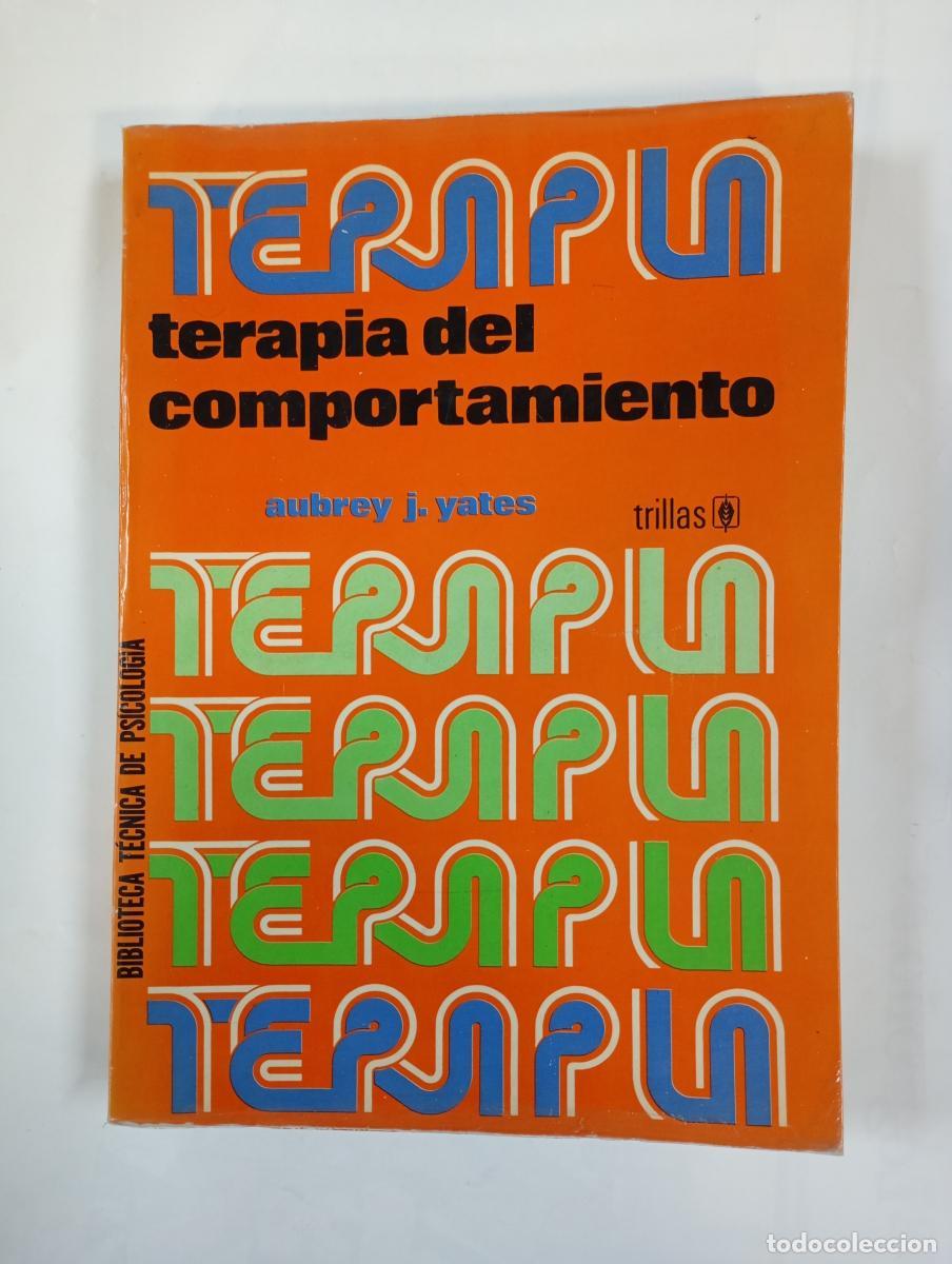 Libros: Terapia del Comportamiento. - Aubrey J. Yates. TDK561