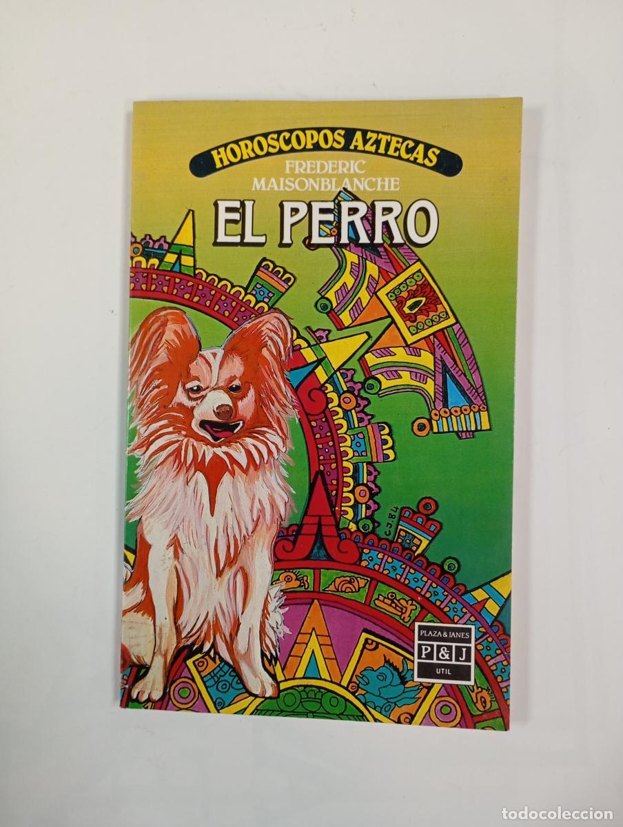Libros: Hor&oacute;scopos aztecas. El perro. - Fr&eacute;d&eacute;ric Maisonblanche. TDK558 - Foto 1