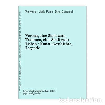 B&uuml;cher: Verona, eine Stadt zum Tr&auml;umen, eine Stadt zum Lieben : Kunst, Geschichte, Le...- 9788881803903