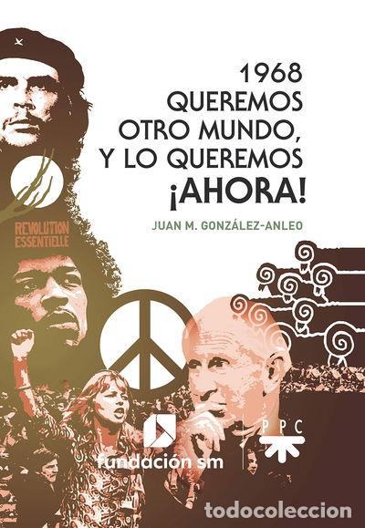Libros: 1968. Queremos otro mundo, y lo queremos &iexcl;ahora!- 9788428833271