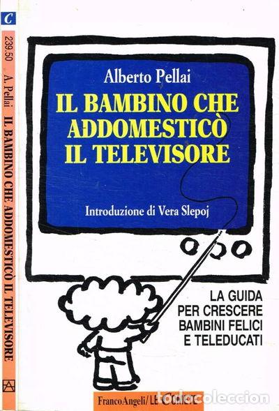 B&uuml;cher: Il bambino che addomestic&ograve; il televisore- 9788820494520