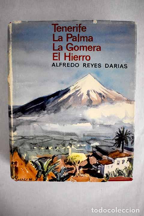 Libros: Las Canarias Occidentales: Tenerife, La Palma, La Gomera, El Hierro.- Reyes Darias, Alfredo