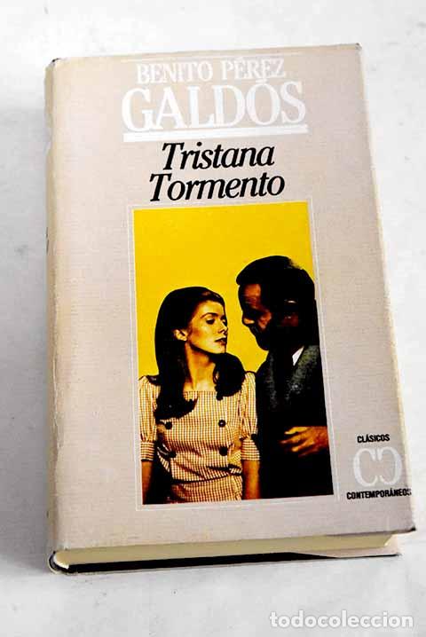 Libros: Tristana ; Tormento: P&eacute;rez Gald&oacute;s, Benito.- P&eacute;rez Gald&oacute;s, Benito