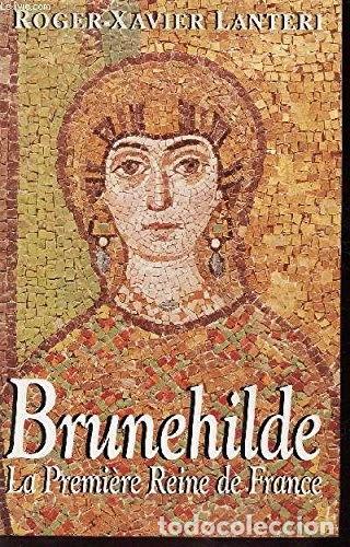 Libros: Brunehilde la premi&egrave;re reine de France- 9782724294835